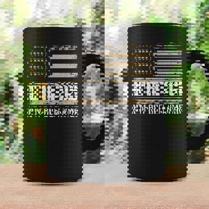 Retired 2025 Us American Flag Problem Anymore For Retirement Coffee Mug Gifts ideas