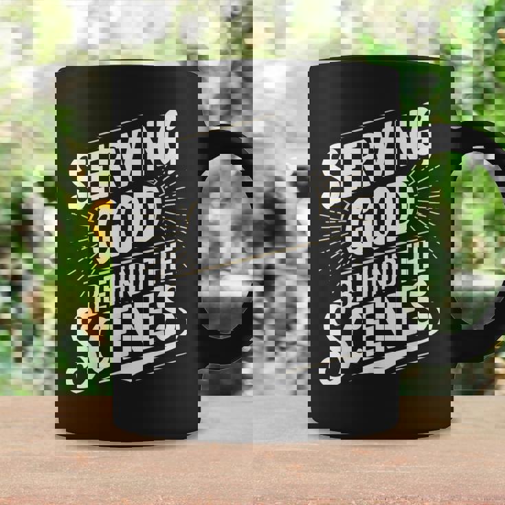 Serving God Behind The Scenes Church ProductionShirt Graphic Print Coffee Mug Gifts ideas