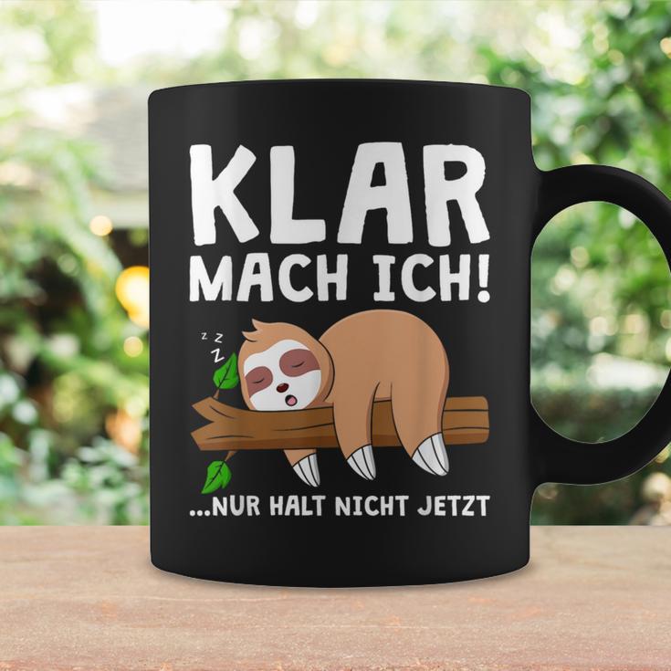 Sloth Klar Mach Ich Nur Halt Nicht Jetzt Morgenmuffel Tassen Geschenkideen