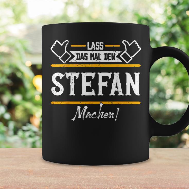 Stefan Lass Das Den Stefan Machen First Name Tassen Geschenkideen