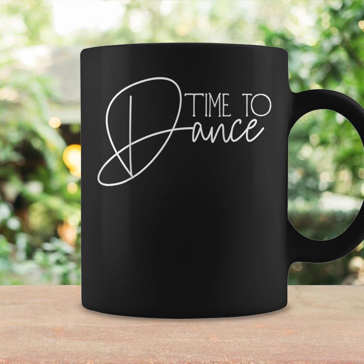 Time To Dance Time For Dancing Dancer Dance Movement Tassen Geschenkideen