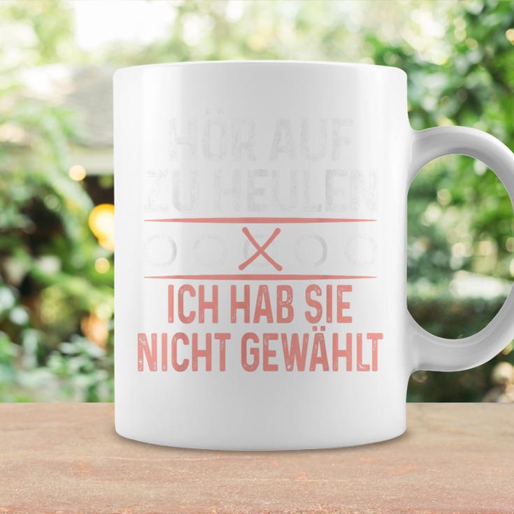 Hör Auf Zu Heulen Ich Hab Sie Nicht Gewählt Slogan Green Tassen Geschenkideen