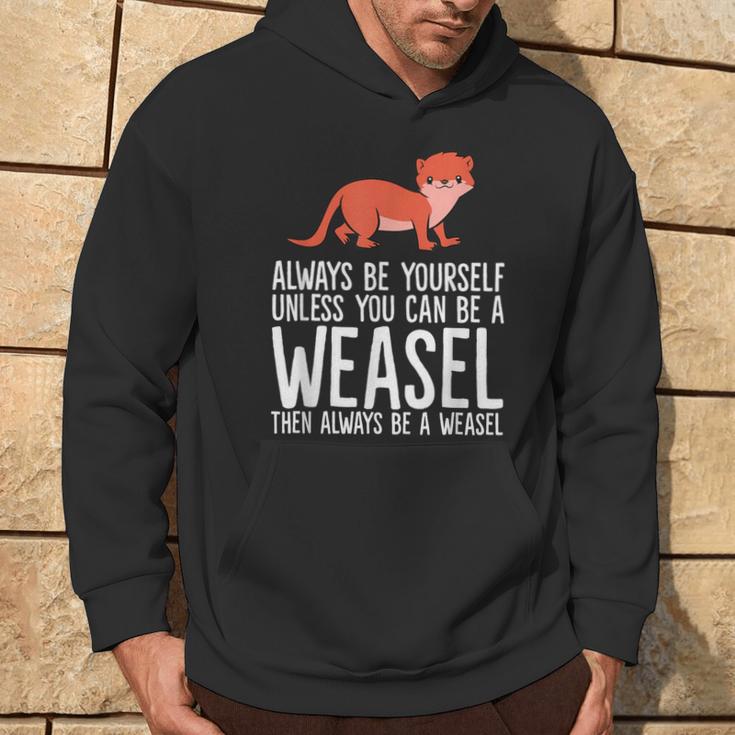 Always Be Yourself Unless You Can Be A Wiesel Kapuzenpullover Lebensstil