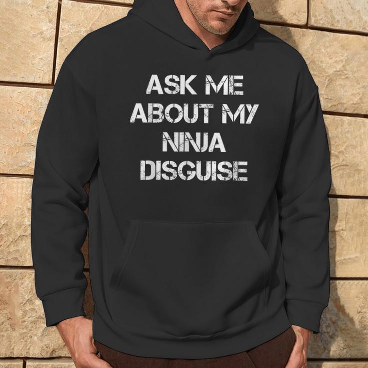 Ask Me About My Ninja Disguise Ninja Kapuzenpullover Lebensstil