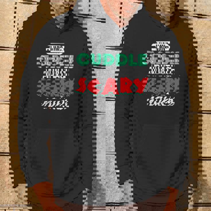 Con Texto I Wanna Cuddle And Watch Scary Movies Love Horror Sudadera Estilo de vida