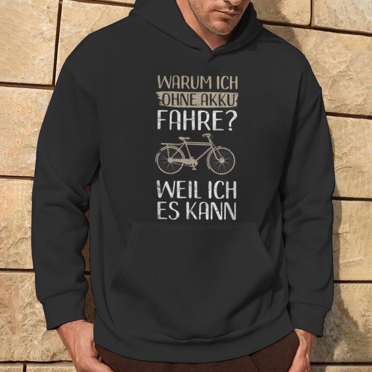 Cycling Warum Ich Ohne Akku Fahre Weil Ich Es Kann Kapuzenpullover Lebensstil