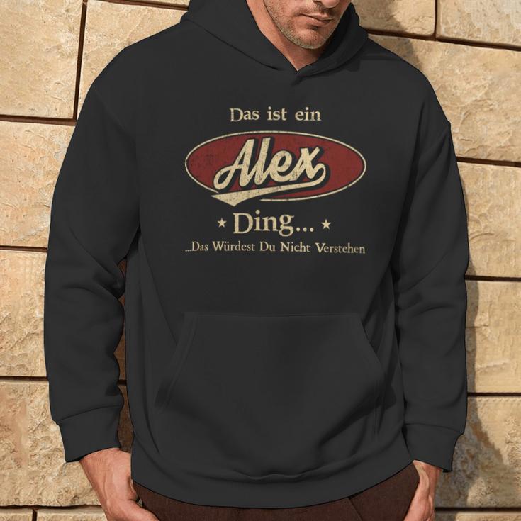 Das Ist Ein Alex Ding Das Würdest Du Nicht Verstehen Alex Name Kapuzenpullover Lebensstil