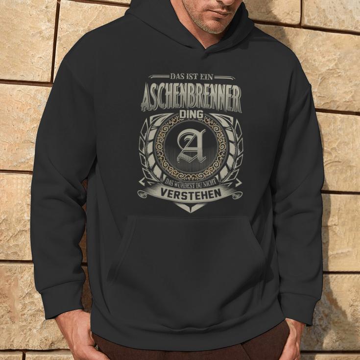 Das Ist Ein Aschenbrenner Ding Aschenbrenner Name Kapuzenpullover Lebensstil