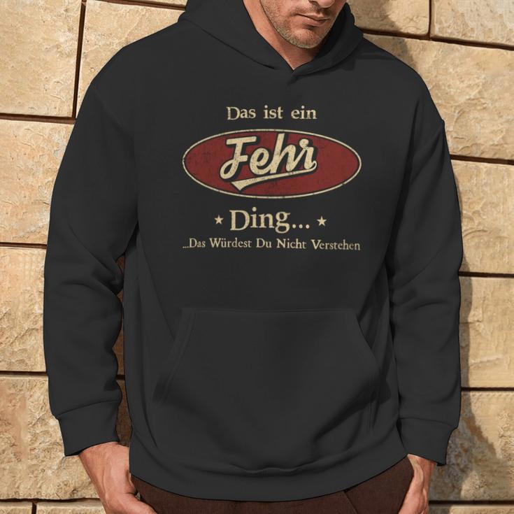 Das Ist Ein Fehr Ding Das Würdest Du Nicht Verstehen Fehr Name Kapuzenpullover Lebensstil