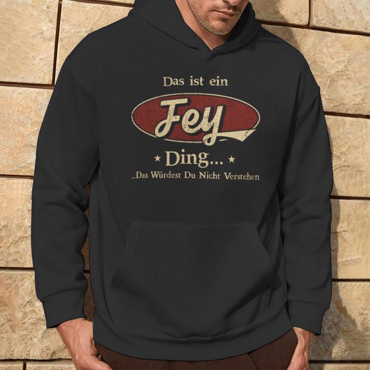 Das Ist Ein Fey Ding Das Würdest Du Nicht Verstehen Fey Name Kapuzenpullover Lebensstil