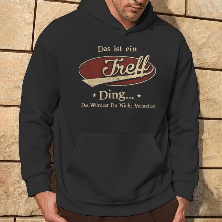 Das Ist Ein Treff Ding Das Würdest Du Nicht Verstehen Treff Name Kapuzenpullover Lebensstil