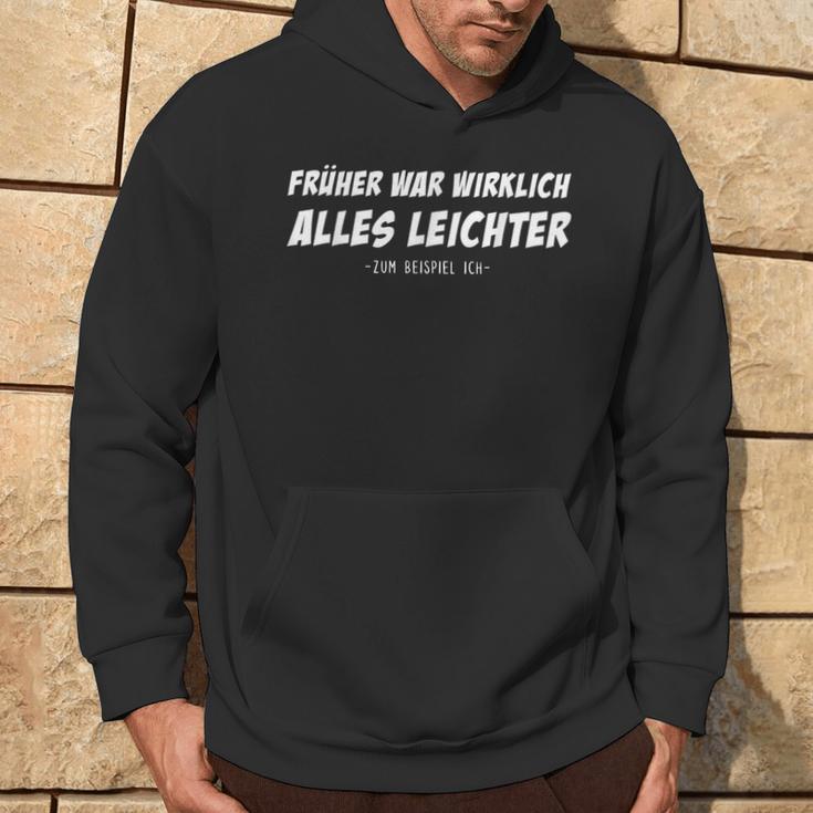 Früher War Alles Lighter For Example Ich Sarkasmus Slogan Kapuzenpullover Lebensstil