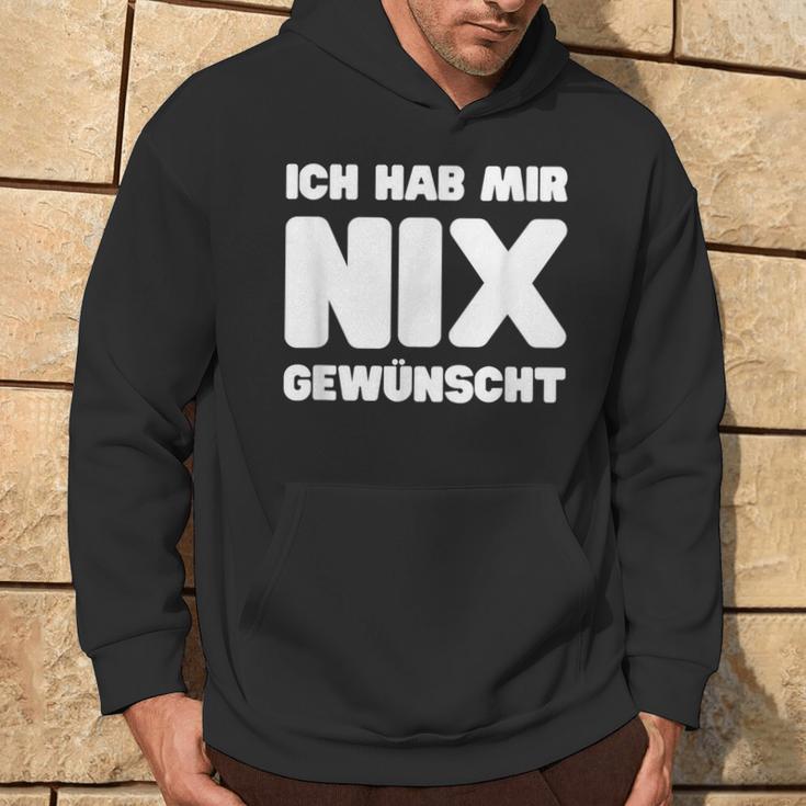 Ich Hab Mir Nix Wunscht Kapuzenpullover Lebensstil