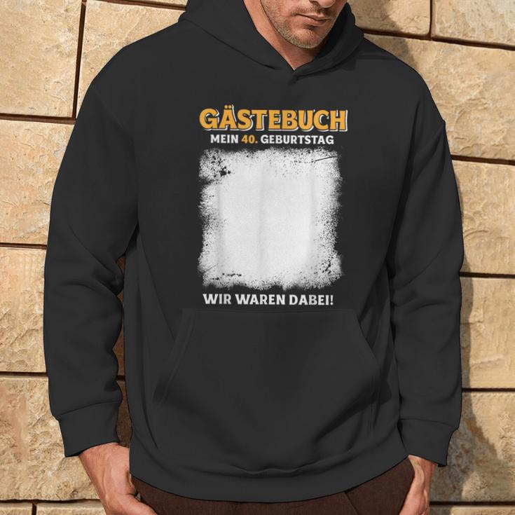 Gästebuch Mein 40 Geburtstag Wir Waren Dabei Kapuzenpullover Lebensstil