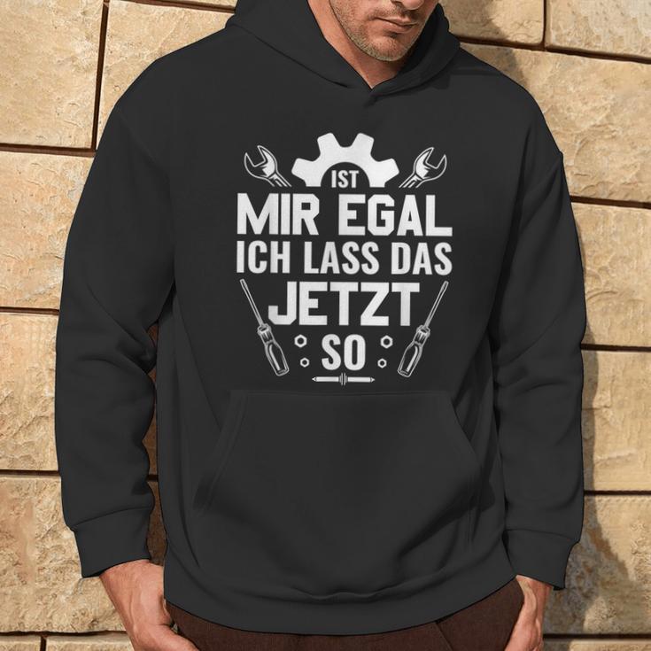 Handwerker Werkstatt Ist Mir Egal Ich Las Das Jetzt So Kapuzenpullover Lebensstil