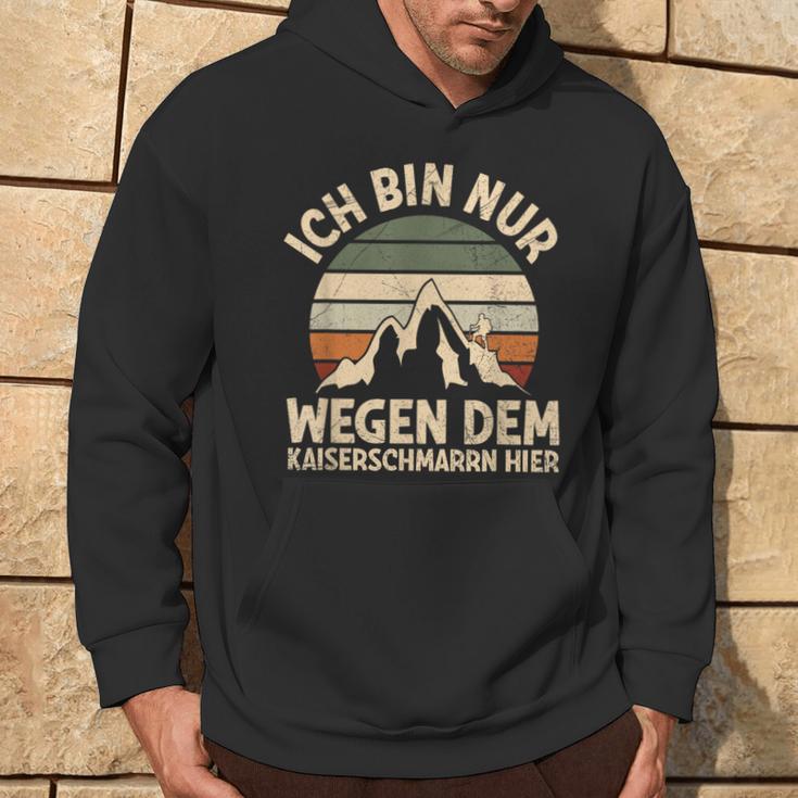 Ich Bin Nur Wegen Dem Kaiserschmarrn Hier Bergsteiger Hiking S Kapuzenpullover Lebensstil