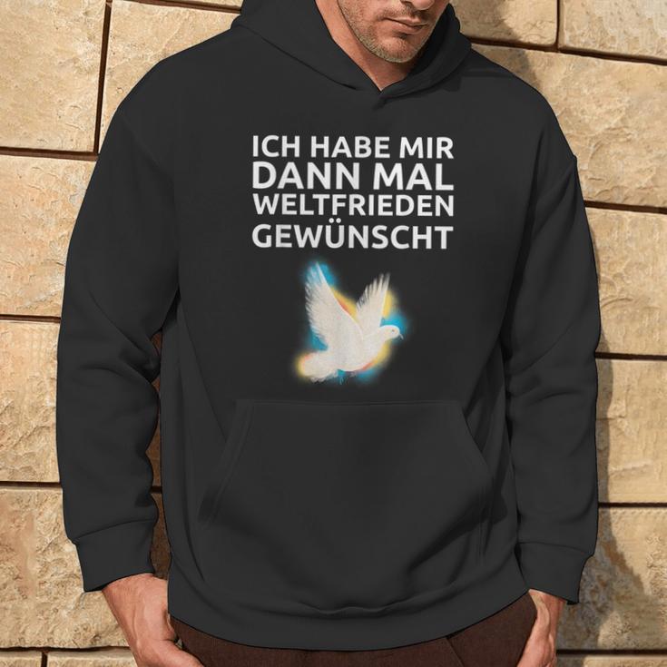 Ich Habe Mir Dann Mal Weltfrieden Wünscht Ich H S Kapuzenpullover Lebensstil