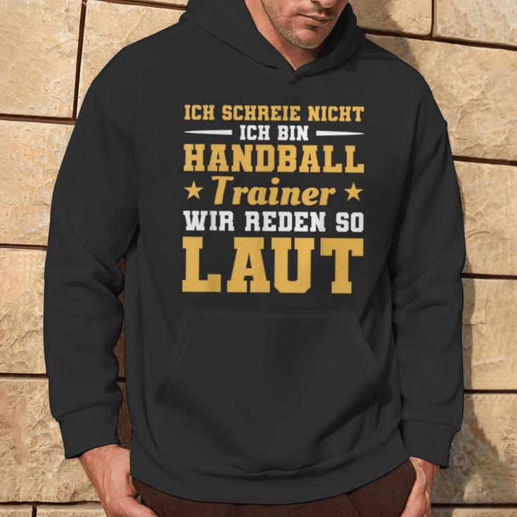 Ich Schreie Nicht Ich Bin Handball Trainer Kapuzenpullover Lebensstil