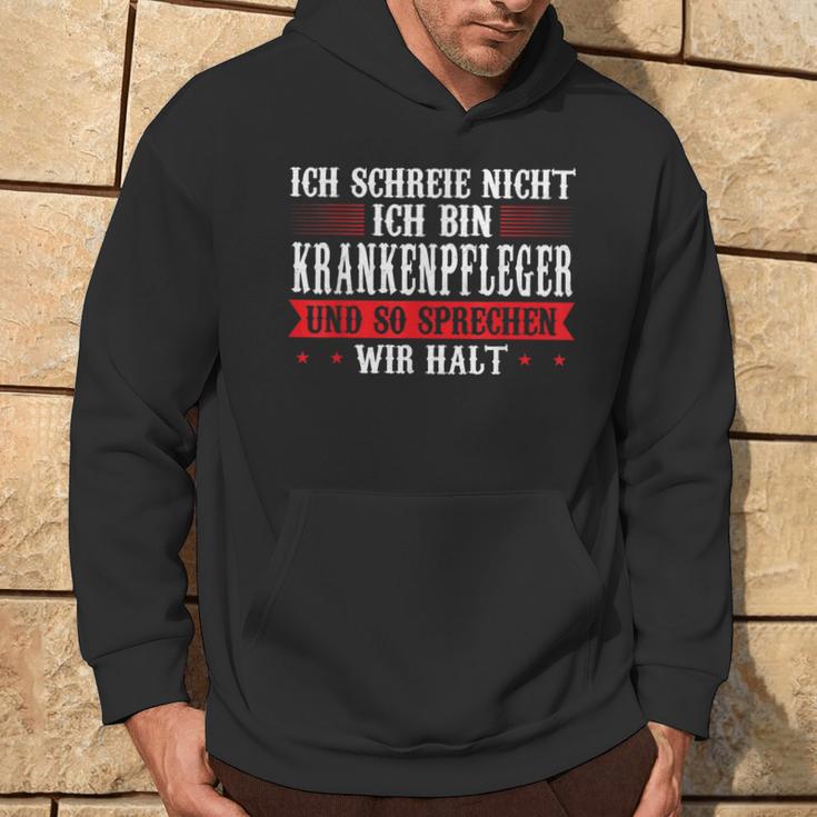 Ich Schreie Nicht Ich Bin Krankenpfleger Krankenpfleger Kapuzenpullover Lebensstil