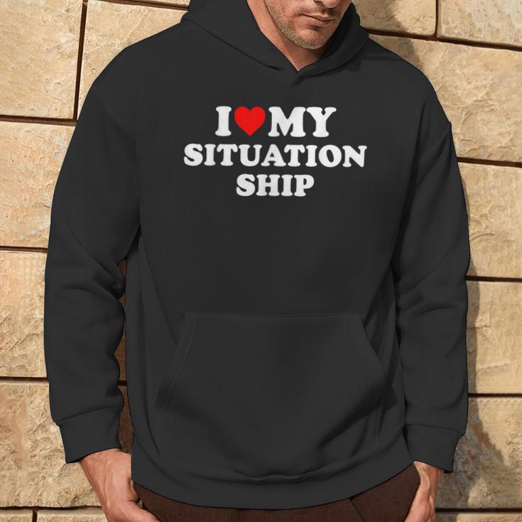 I Love My Situationship Kapuzenpullover Lebensstil