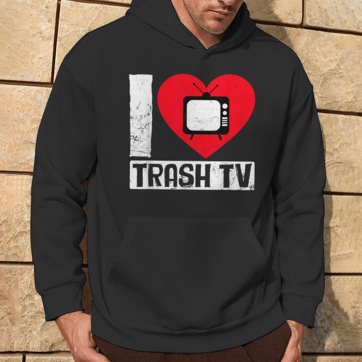 I Love Trash Tv Tv Binge Trash Tv Fan Kapuzenpullover Lebensstil