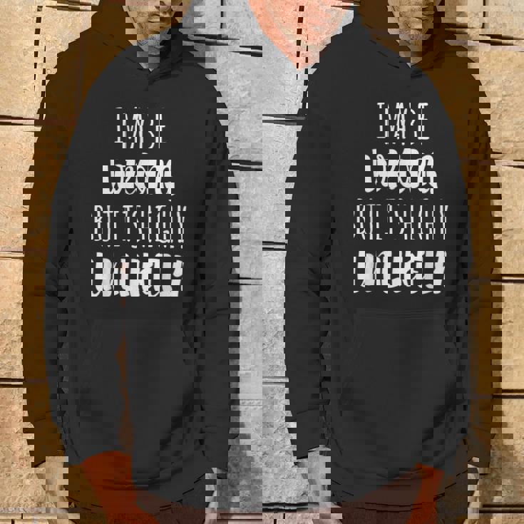 I May Be Wrong But It's Highly Unlikely Sudadera Estilo de vida