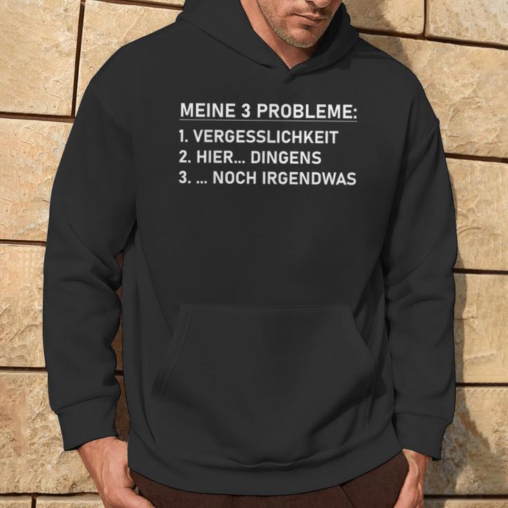 Meine 3 Probleme As A Sayingergesslich Kapuzenpullover Lebensstil