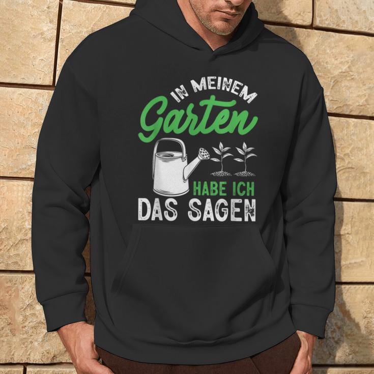 In Meinem Garten Habe Ich Das Sagen Hobbygärtner Gärtner Kapuzenpullover Lebensstil