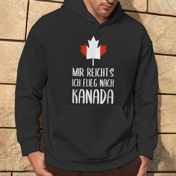 Mir Reicht's Ich Flieg Nach Canada Fan Kapuzenpullover Lebensstil