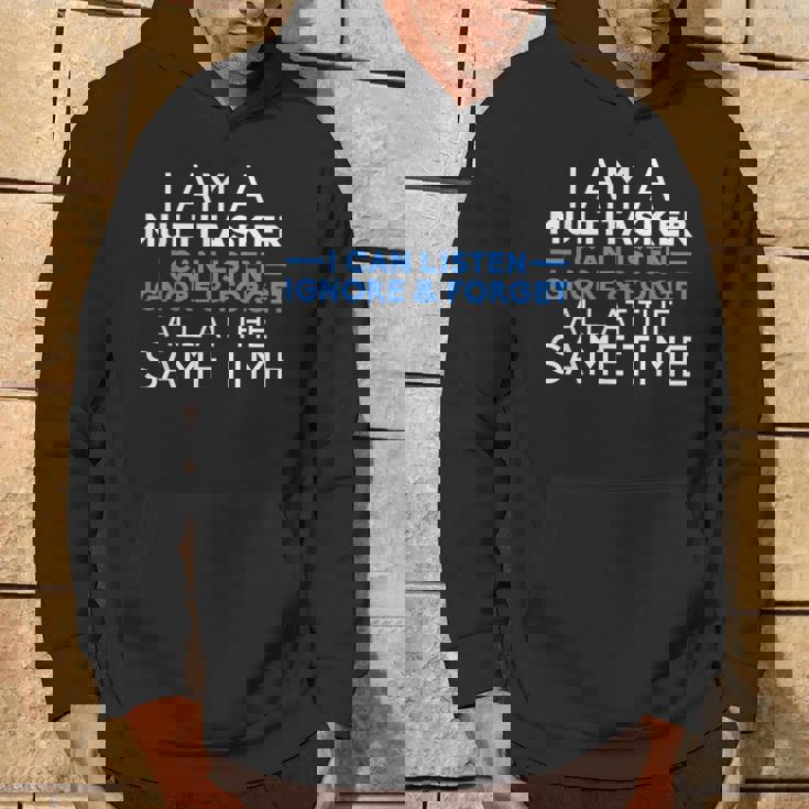 I Am A Multitarea I Can Listen Ignore And Forget Sudadera Estilo de vida