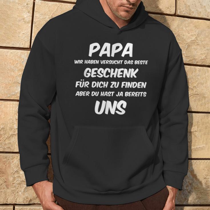 Papa Wir Habenersucht Aber Du Hast Ja Bereits Unsater Kapuzenpullover Lebensstil