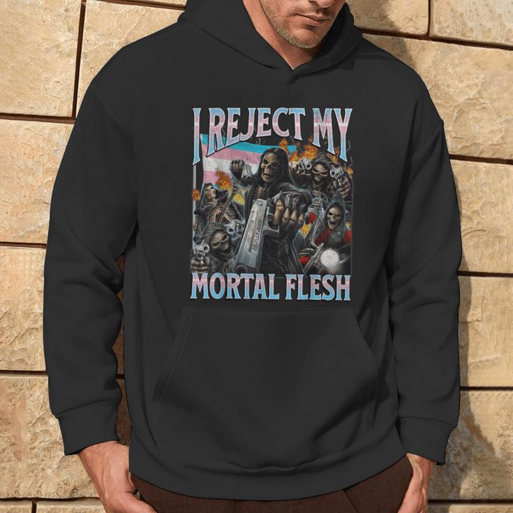 I Reject My Mortal Flesh Trans Hard Skeleton Bootleg Kapuzenpullover Lebensstil