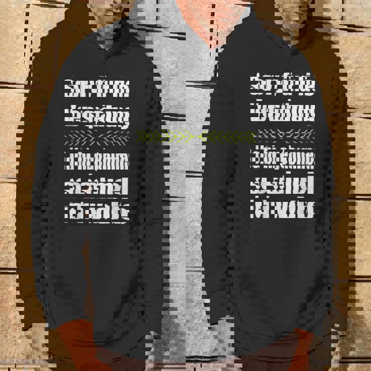 Sorry Für Dieerspätung Lustiges Wortwitz Statement Fun Kapuzenpullover Lebensstil