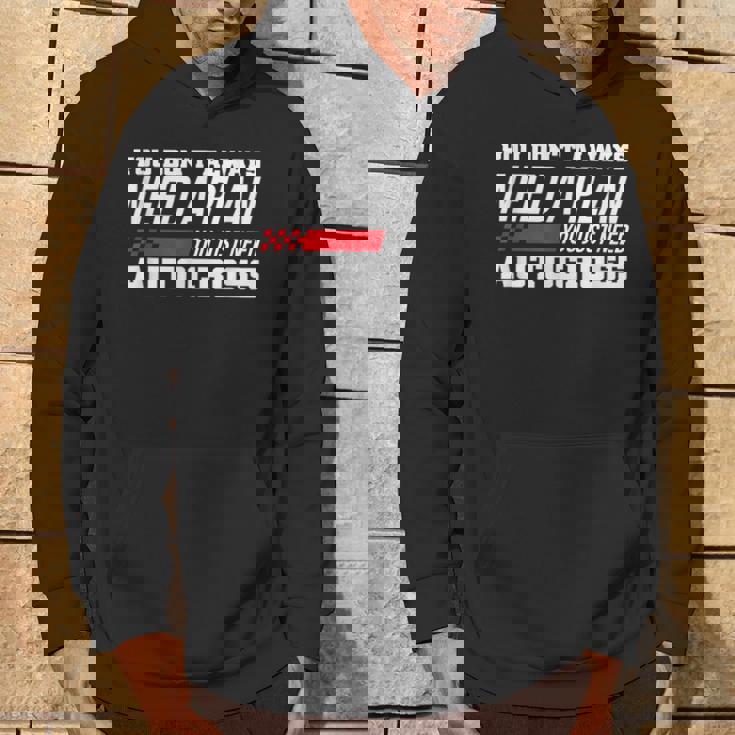 Vous N'avez Pas Toujours Besoin D'un Plan Dontous Avez Juste Besoin De Course Autocross Sweat à capuche Lifestyle