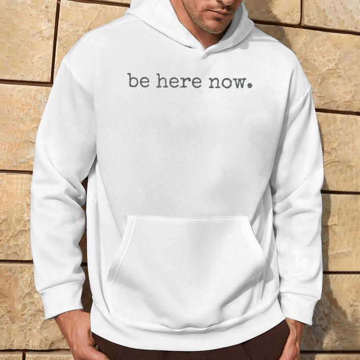 Be Here Now Gray Kapuzenpullover Lebensstil