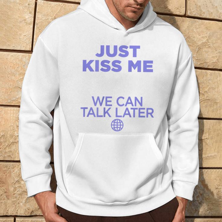 Just Kiss Me We Can Talk Later Lovealentine's Day Backprint Kapuzenpullover Lebensstil