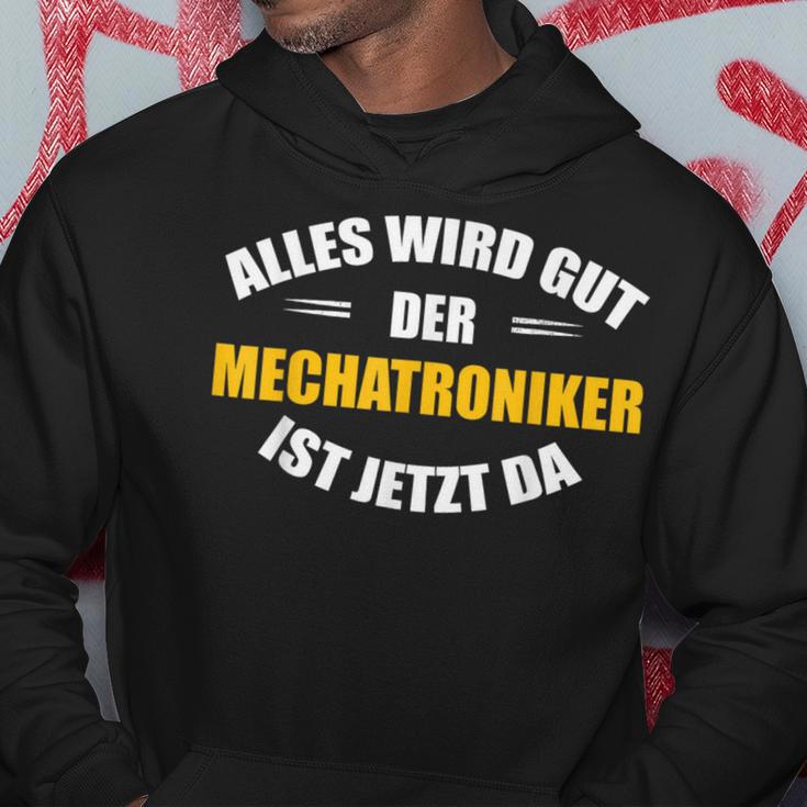 Alles Wird Gut Der Mechatroniker Ist Jetzt Da S Kapuzenpullover Lustige Geschenke