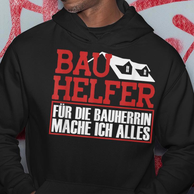 Bauhelfer Für Die Bauherrin Mache Ich Alles Bauarbeiterer Kapuzenpullover Lustige Geschenke