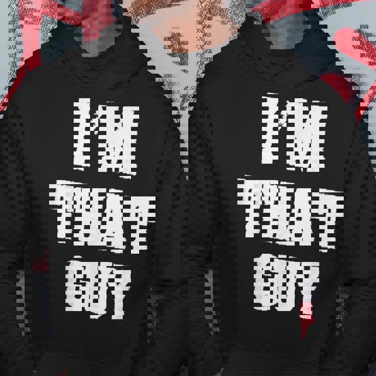 Cadeau Sarcastique Amusant Avec Inscription I'm That Guy Sweat à capuche Cadeaux drôles