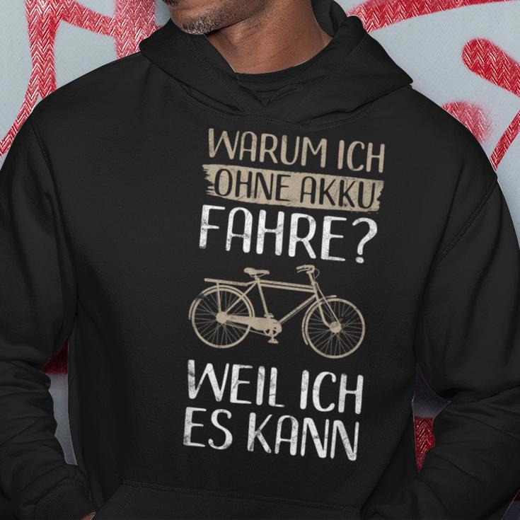 Cycling Warum Ich Ohne Akku Fahre Weil Ich Es Kann Kapuzenpullover Lustige Geschenke