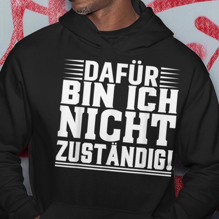 Dafür Bin Ich Nicht Zuständig Kapuzenpullover Lustige Geschenke