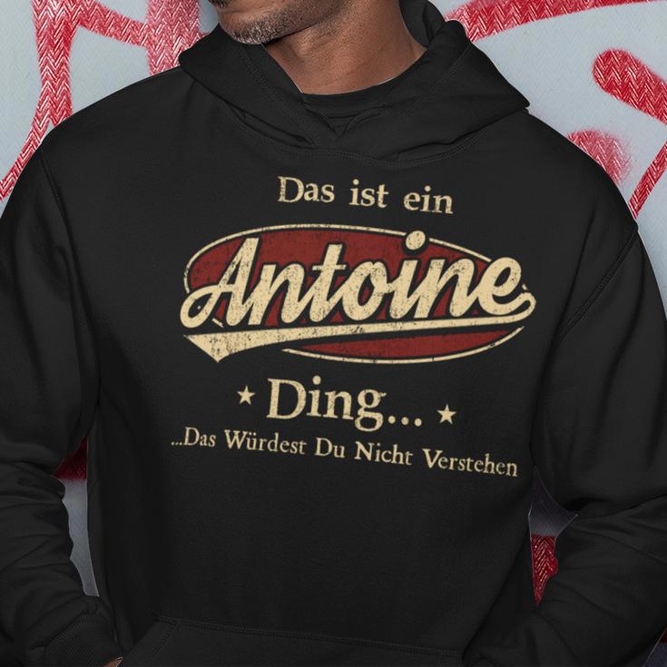 Das Ist Ein Antoine Ding Das Würdest Du Nicht Verstehen Antoine Name Kapuzenpullover Lustige Geschenke