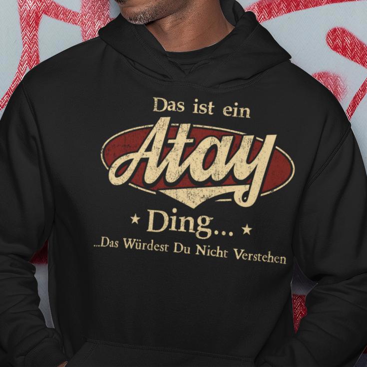 Das Ist Ein Atay Ding Das Würdest Du Nicht Verstehen Atay Name Kapuzenpullover Lustige Geschenke