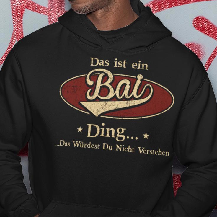 Das Ist Ein Bai Ding Das Würdest Du Nicht Verstehen Bai Name Kapuzenpullover Lustige Geschenke