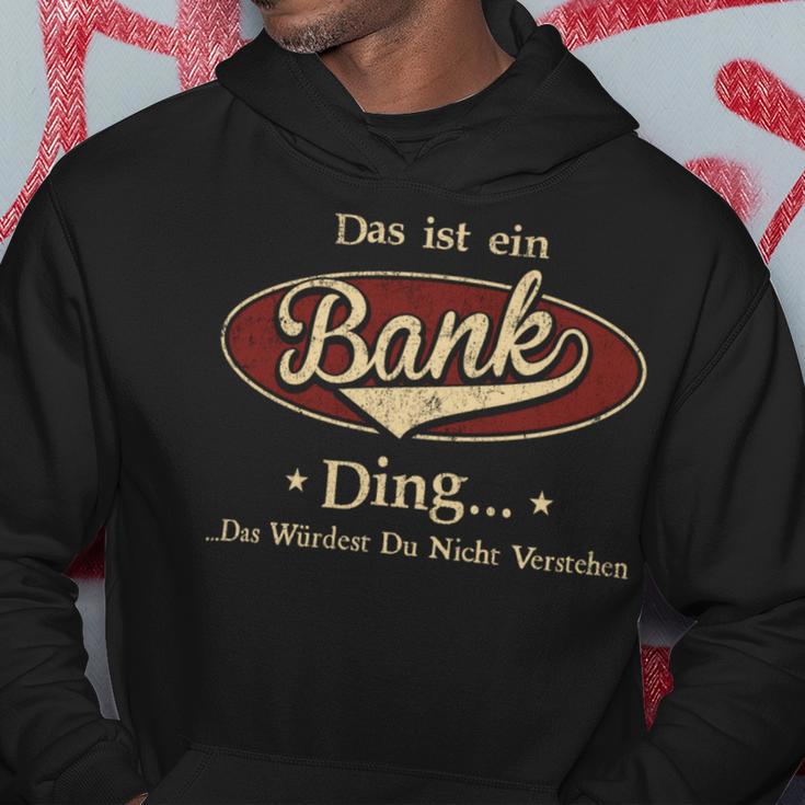 Das Ist Ein Bank Ding Das Würdest Du Nicht Verstehen Bank Name Kapuzenpullover Lustige Geschenke