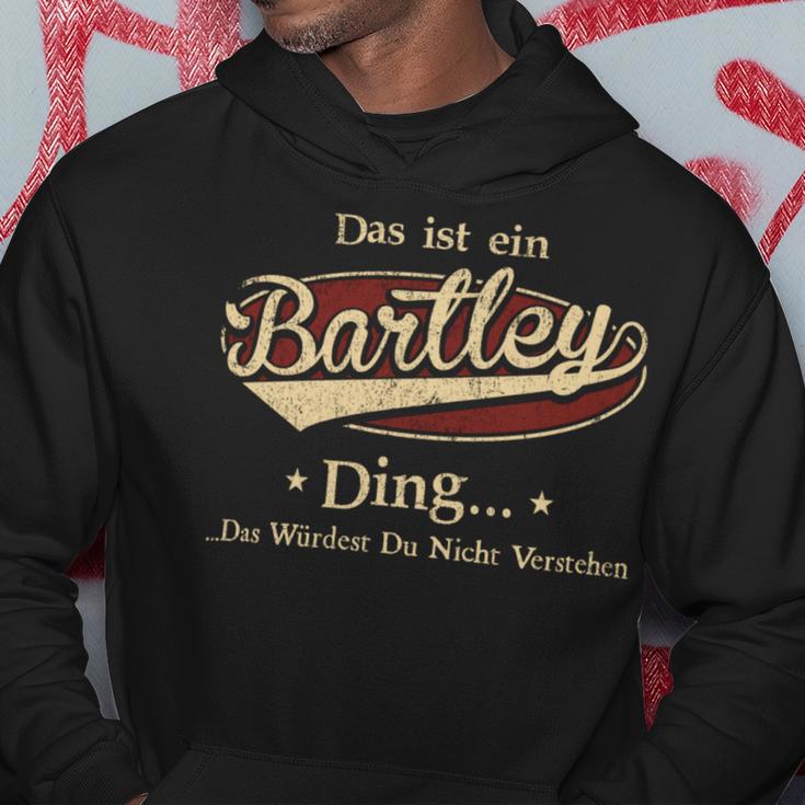 Das Ist Ein Bartley Ding Das Würdest Du Nicht Verstehen Bartley Name Kapuzenpullover Lustige Geschenke