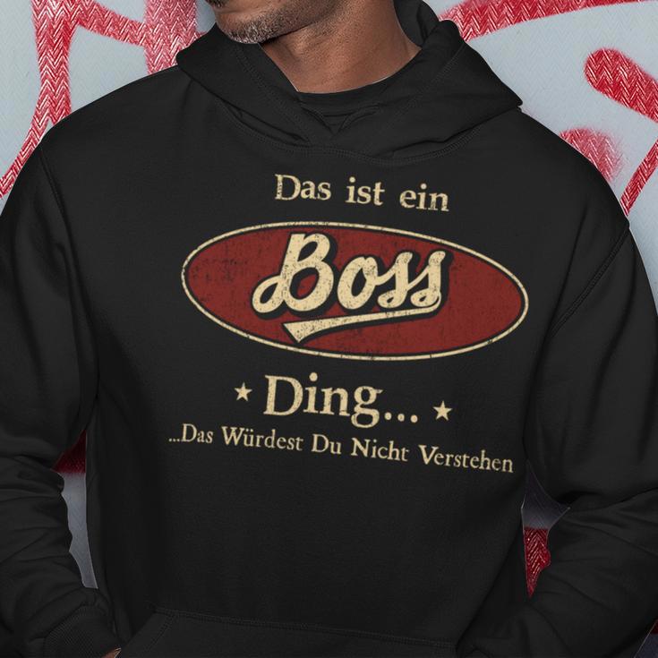 Das Ist Ein Boss Ding Das Würdest Du Nicht Verstehen Boss Name Kapuzenpullover Lustige Geschenke