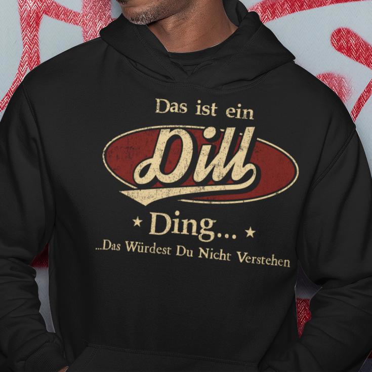 Das Ist Ein Dill Ding Das Würdest Du Nicht Verstehen Dill Name Kapuzenpullover Lustige Geschenke