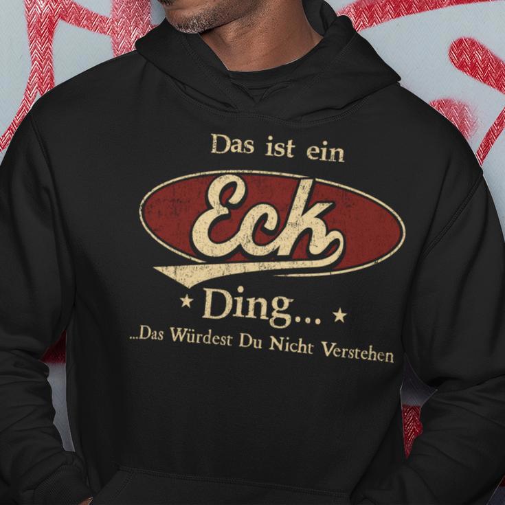 Das Ist Ein Eck Ding Das Würdest Du Nicht Verstehen Eck Name Kapuzenpullover Lustige Geschenke