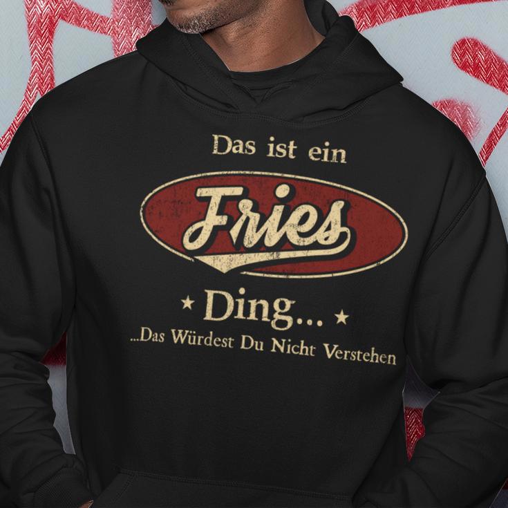 Das Ist Ein Fries Ding Das Würdest Du Nicht Verstehen Fries Name Kapuzenpullover Lustige Geschenke